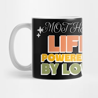 mother life powered by love Mug